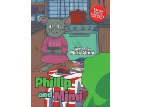 Livro Phillip and Mimi de Mark Albini (Inglês - Capa Dura)