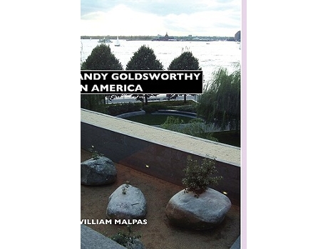 Livro Andy Goldsworthy in America de William Malpas (Inglês)