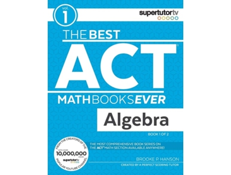 Livro The Best ACT Math Books Ever, Book 1 Algebra de Brooke P Hanson e Supertutortv (Inglês)