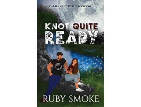 Livro Knot Quite Ready de Ruby Smoke (Inglês)