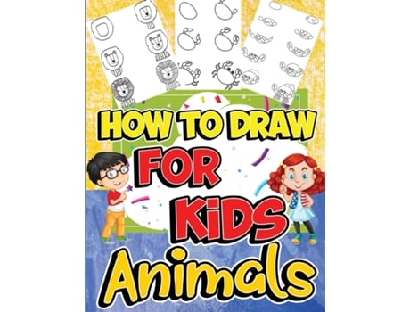 Livro How To Draw Animals For Kids Learn To Draw Fun Amp Easy With Step By Step Drawing Guide De Nikolas Jones (inglês)
