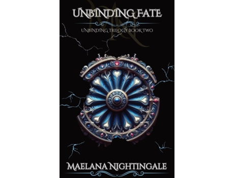 Livro Unbinding Fate Unbinding Trilogy Book Two de Maelana Nightingale (Inglês)