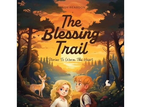 Livro The Blessing Trail Stories to Warm the Heart de Wendy Reardon (Inglês)