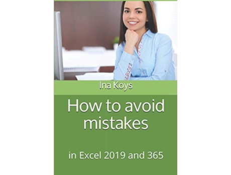 Livro How To Avoid Mistakes In Excel 365 And 2019 De Ina Koys (inglês)