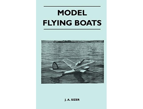 Livro Model Flying Boats de J A Sizer (Inglês)