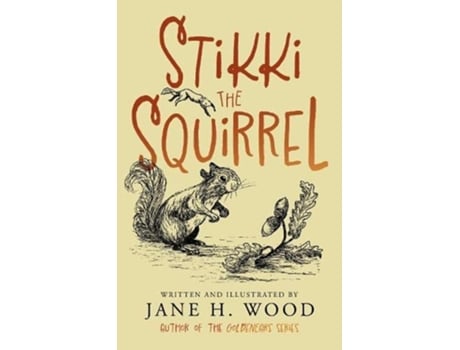 Livro Stikki the Squirrel de Jane H Wood (Inglês)