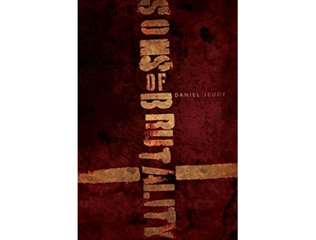 Livro Sons of Brutality de Daniel Jeudy (Inglês)