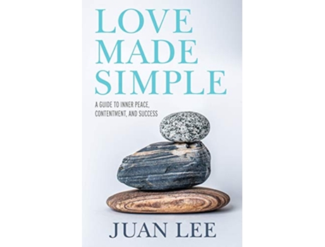 Livro Love Made Simple A Guide to Inner Peace Contentment and Success de Juan Lee (Inglês)