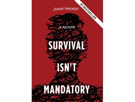 Livro Survival Isnt Mandatory A Memoir De Janet Pfeifer (inglês)