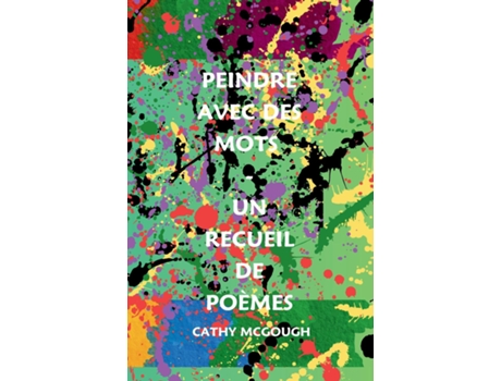 Livro PEINDRE AVEC DES MOTS - UN RECUEIL DE POÈMES de Cathy McGough (Inglês)