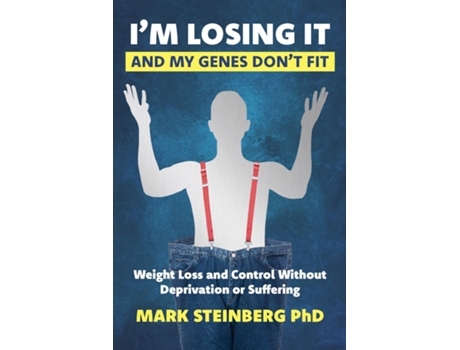 Livro Im Losing It -And My Genes Dont Fit Weight Loss and Control Without Deprivation or Suffering de Mark Steinberg (Inglês)