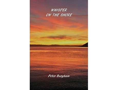Livro WHISPER ON THE SHORE de Peter Burgham (Inglês)