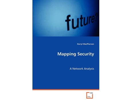 Livro Mapping Security: A Network Analysis de Darryl MacPherson (Inglês)