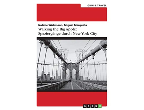 Livro Walking the Big Apple Spaziergänge durch New York City German Edition de Natalie Wichmann e Miguel Marqueta (Alemão)