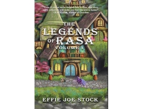 Livro The Legends of Rasa Vol. I A Cozy, Slice-of-Life Fantasy Story Collection de Effie Joe Stock (Inglês - Capa Dura)