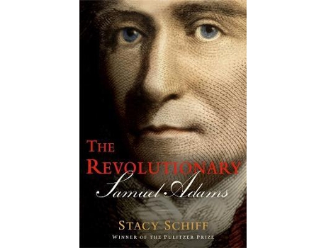 Livro The Revolutionary: Samuel Adams de Stacy Schiff (Inglês)