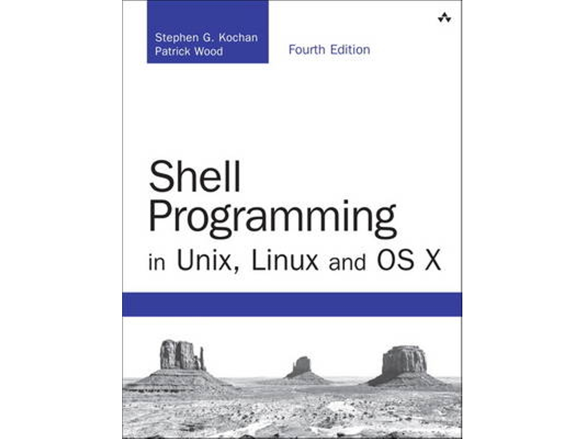 Livro Shell Programming in Unix, Linux and OS X The Fourth Edition of Unix Shell Programming de Stephen Kochan e Patrick Wood (Inglês)