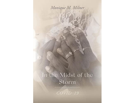 Livro In the Midst of the Storm COVID19 de Monique M Milner (Inglês)