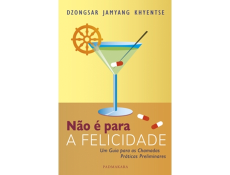 Livro Não é para a Felicidade - Um Guia para as Chamadas Práticas… .