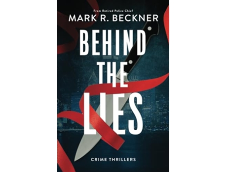 Livro Behind The Lies Crime Thrillers de Mark R Beckner (Inglês)