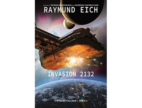 Livro Invasion 2132 De Raymund Eich (inglês)