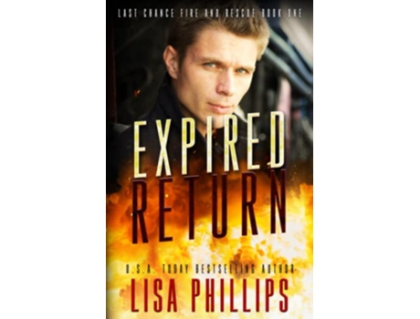 Livro Expired Return A Last Chance County Novel Last Chance Fire and Rescue de Lisa Phillips (Inglês)