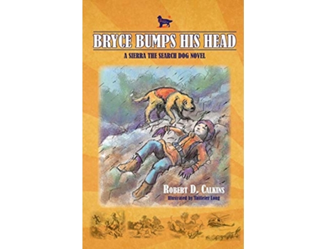 Livro Bryce Bumps His Head A Sierra the Search Dog Novel de Robert D Calkins Taillefer Long (Inglês)