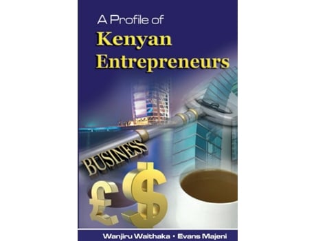 Livro A Profile Of Kenyan Entrepreneurs De Wanjiru Waithaka (inglês)