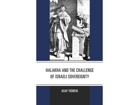 Livro halakha and the challenge of israeli sovereignty de asaf yedidya (inglês)