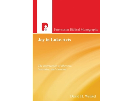 Livro Joy In Luke-acts The Intersection Of Rhetoric, Narrative, And Emotion De David H Wenkel (inglês)