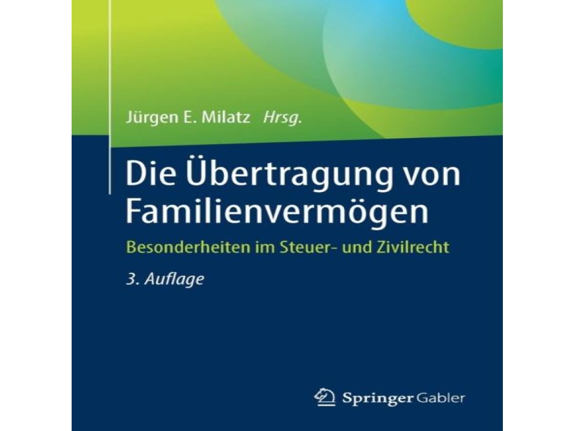 Livro Die Übertragung von Familienvermögen Besonderheiten im Steuer- und Zivilrecht de Springer Nature BV (Alemão)