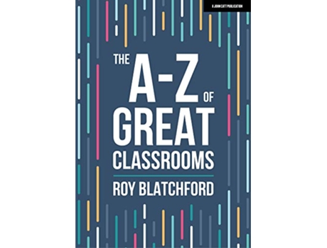 Livro AZ of Great Classrooms de Roy Blatchford (Inglês)