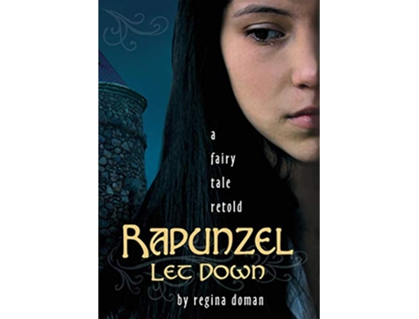 Livro Rapunzel Let Down A Fairy Tale Retold de Regina Doman (Inglês)