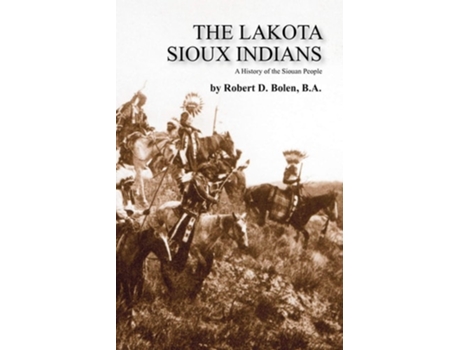 Livro The Lakota Sioux Indians de Robert D Bolen (Inglês)