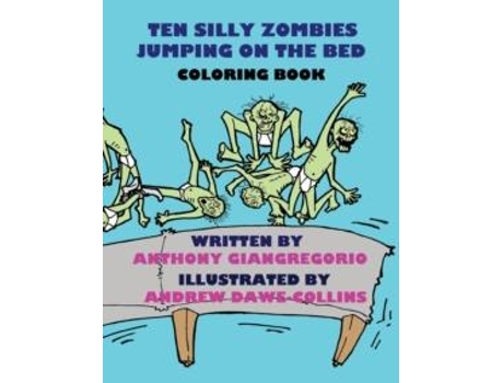 Livro Ten Silly Zombies Jumping On The Bed Coloring Book De Anthony Giangregorio (inglês)