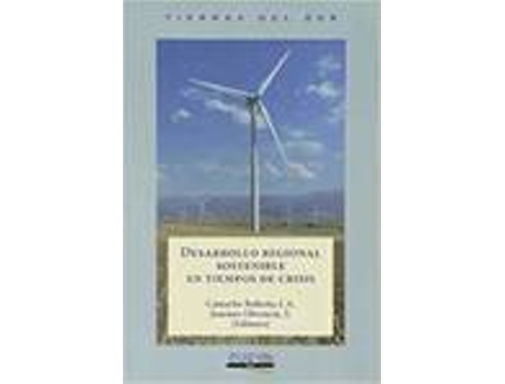 Livro Desarrollo Regional Sostenible En Tiempos De Crisis de J.A Camacho Ballesta