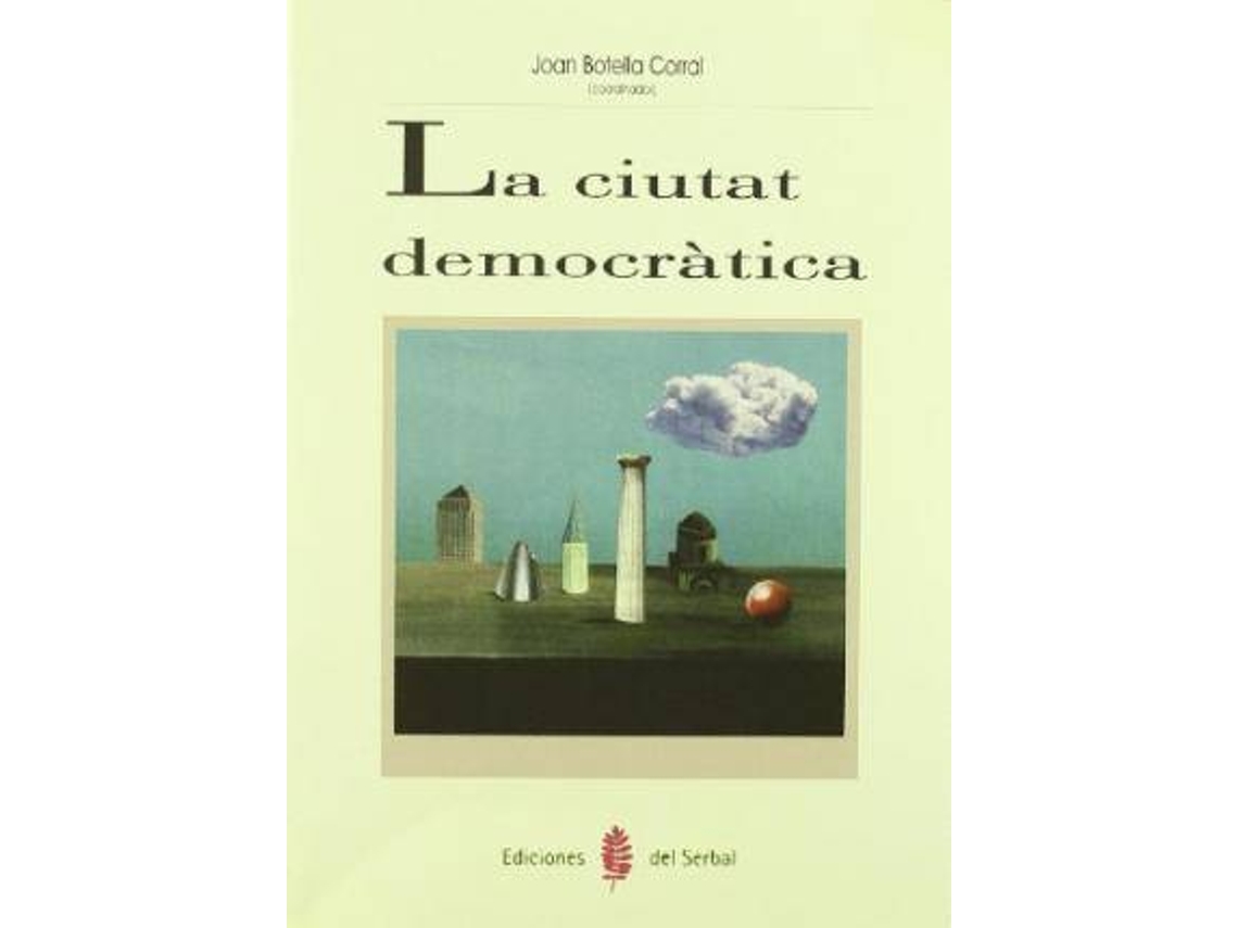 Livro La Ciutat Democratica de Joan Botella Corral e Spain) Patronat Flor De Maig (Barcelona