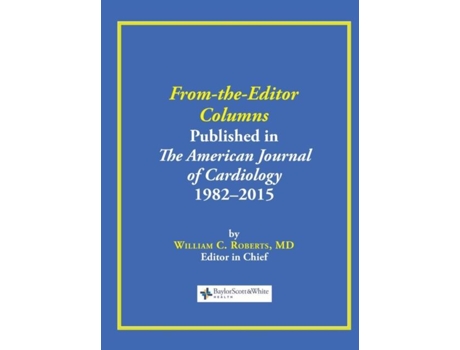 Livro From-the-editor Columns Published In The American Journal Of Cardiology, 1982-2015 De William C Roberts (inglês)