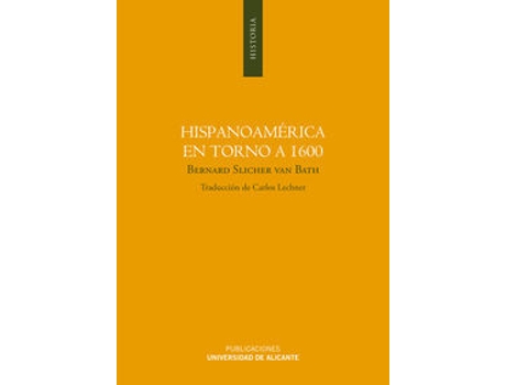 Livro Hispanoamérica En Torno A 1600 de Bernard Slicher Van Bath (Holandês)