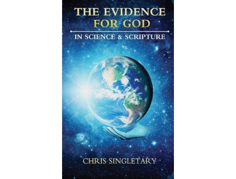 Livro The Evidence for God - In Science and Scripture de Chris Singletary (Inglês)
