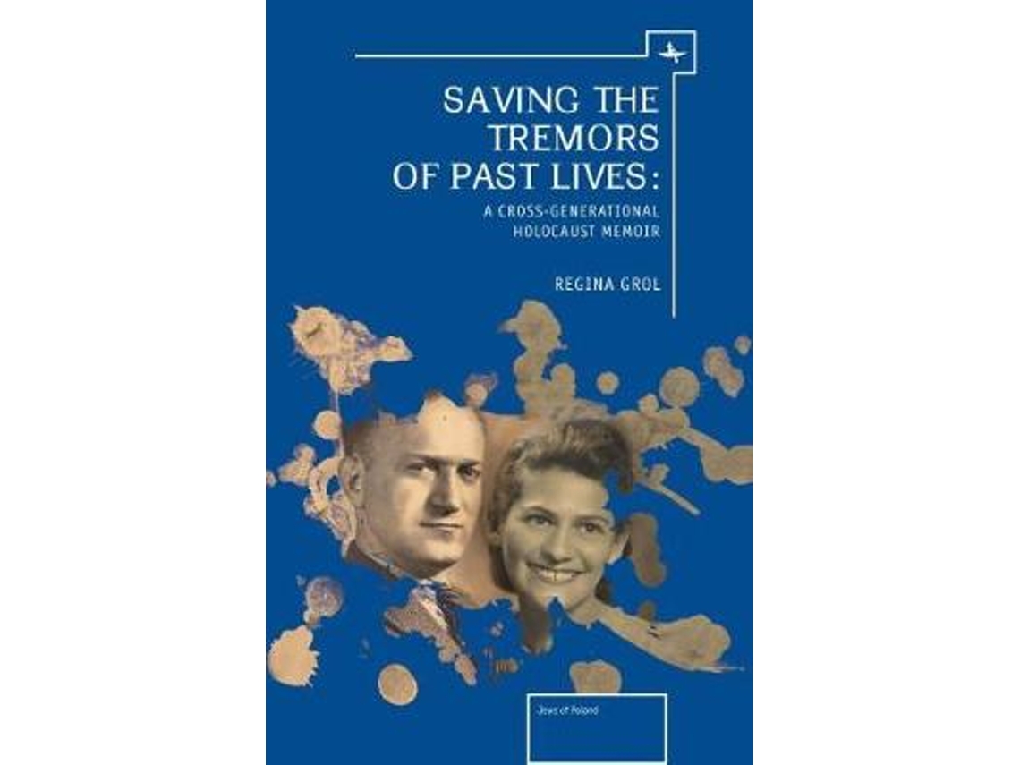Livro Saving the Tremors of Past Lives de Regina Grol (Inglês - Capa Dura)