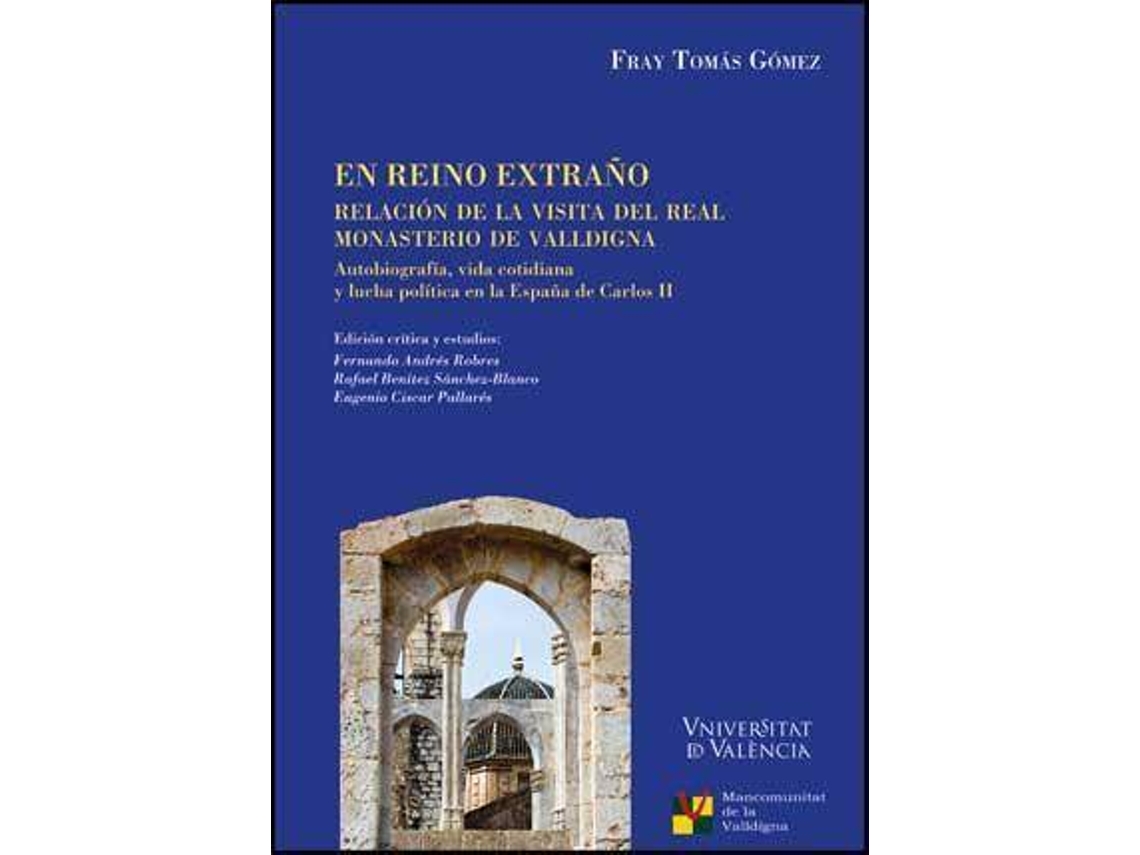 Livro En reino extraño relación de la visita del Real Monasterio de Valldigna autobiografía, vida cotidiana y lucha política en la España de Carlos II de Tomas Gomez (Espanhol)