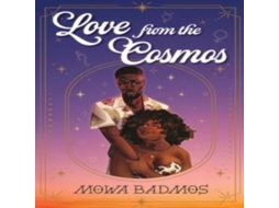 Livro Love From the Cosmos de Mowa Badmos (Inglês)