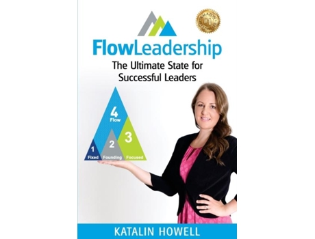 Livro Flowleadership The Ultimate State For Successful Leaders De Katalin Howell (inglês)