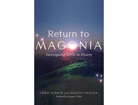 Livro RETURN TO MAGONIA Investigating UFOs in History de Chris Aubeck Martin Shough (Inglês)