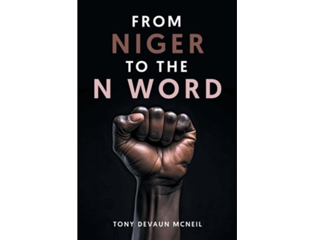 Livro From Niger To The N Word de Tony Devaun McNeil (Inglês)
