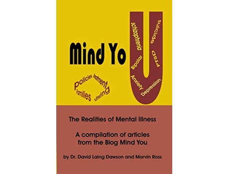 Livro Mind You the Realities of Mental Illness A Compilation of Articles from the Blog Mind You de David Laing Dawson Marvin Ross (Inglês)