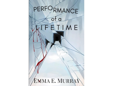 Livro Performance of a Lifetime de Emma E Murray (Inglês)