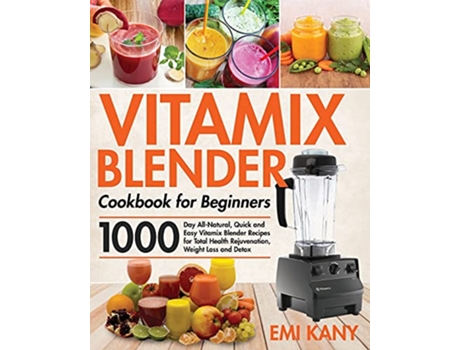 Livro Vitamix Blender Cookbook for Beginners de Emi Kany (Inglês)