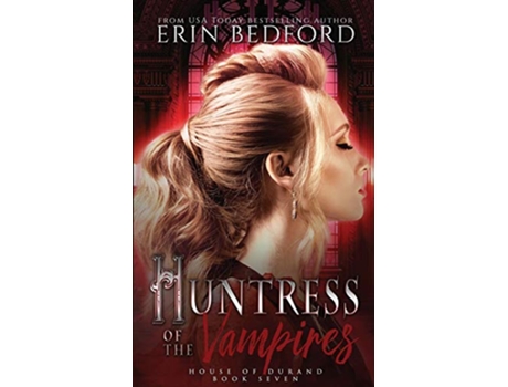 Livro Huntress of the Vampires House of Durand de Erin Bedford (Inglês)